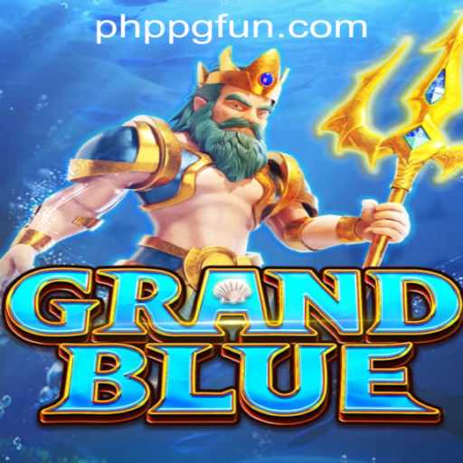 GRANDBLUE Casino Adventure: Unveiling the Thrills of PHP PG Casino Login